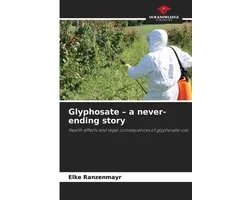 Glyphosate - a never-ending story