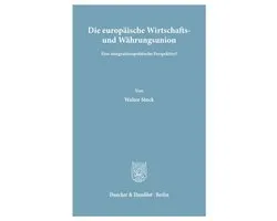 Die europäische Wirtschafts- und Währungsunion.