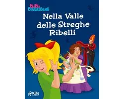 Bibi Blocksberg 1 - Bibi Blocksberg (1) – Nella Valle delle Streghe Ribelli