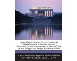 Space Flight Human System Standards (Sfhss).Volume 2; Human Factors, Habitability and Environmental Factors and Human Integration Design Handbook (Hi