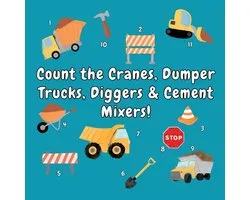 Count the Cranes, Dumper Trucks, Diggers & Cement Mixers!