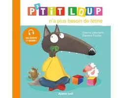 P'tit Loup n'a plus besoin de tétine