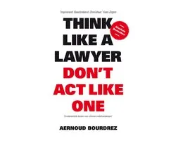 Think like a lawyer don t act like one