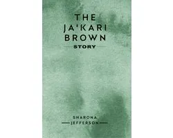 The Ja’Kari Brown Story