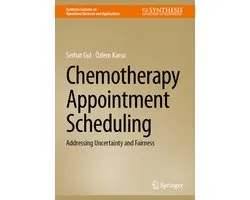 Synthesis Lectures on Operations Research and Applications- Chemotherapy Appointment Scheduling