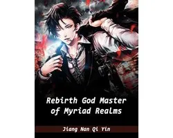 Volume 13 13 - Rebirth: God Master of Myriad Realms