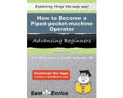 How to Become a Piped-pocket-machine Operator