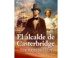 World Classics - El alcade de Casterbridge
