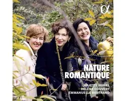 Juliette Hurel, Emmanuelle Bertrand, Hélène Couvert - Nature Romantique (CD)