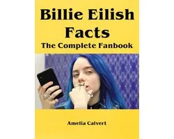 Billie Eilish Facts - The Complete Fanbook
