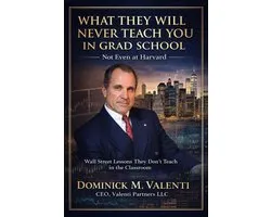 What They Will Never Teach You In Grad School - Not Even at Harvard