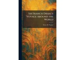 Sir Francis Drake's Voyage Around the World
