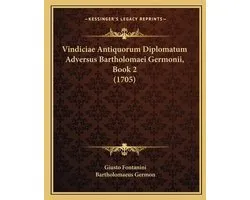 Vindiciae Antiquorum Diplomatum Adversus Bartholomaei Germonii, Book 2 (1705)
