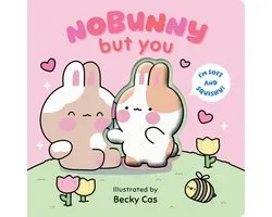 Nobunny But You (Squish Me Book)