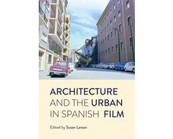 Architecture and the Urban in Spanish Film