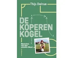De Koperen Kogel 1 - Memoires van een mislukte Messi