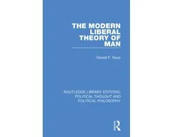 Routledge Library Editions: Political Thought and Political Philosophy-The Modern Liberal Theory of Man