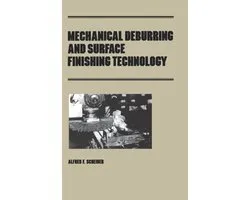 Manufacturing Engineering and Materials Processing- Mechanical Deburring and Surface Finishing Technology