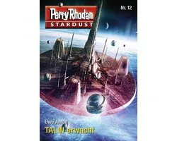 Perry Rhodan-Stardust 12 - Stardust 12: TALIN erwacht