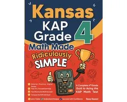 Kansas KAP Grade 4 Math Made Ridiculously Simple