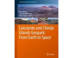 Lanzarote and Chinijo Islands Geopark From Earth to Space