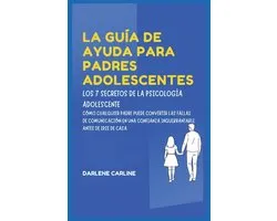 La Guía De Ayuda Para Padres Adolescentes