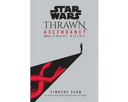 Star Wars: The Ascendancy Trilogy- Star Wars: Thrawn Ascendancy (Book I: Chaos Rising)