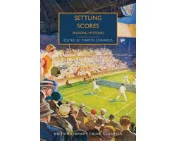 Settling Scores Sporting Mysteries British Library Crime Classics