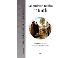 Textes Fondateurs de la Tradition Juive - Le Midrash Rabba sur Ruth