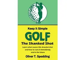 Keep it Simple Golf 6 - Keep it Simple Golf - The Shank