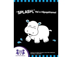 “Splash,” Vai o Hipopótamo!