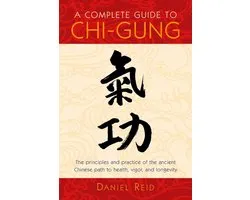 A Complete Guide to Chi-Gung: Harnessing the Power of the Universe
