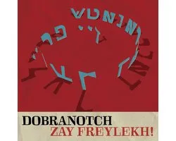 Dobranotch - Zay Freyleikh! (CD)