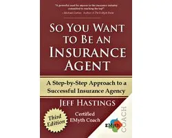 So You Want to Be an Insurance Agent - Third Edition