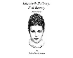 Elizabeth Bathory: Evil Beauty