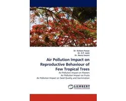 Air Pollution Impact on Reproductive Behaviour of Few Tropical Trees