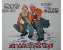 Hardcore Feelings, Charly Lownoise & Mental Theo | Media condition: Very Good Plus (VG+) | 1 x CD Maxi-Single