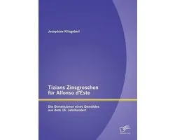 Tizians Zinsgroschen für Alfonso d'Este: Die Dimensionen eines Gemäldes aus dem 16. Jahrhundert