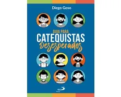 Catequese - Guia para Catequistas Desesperados