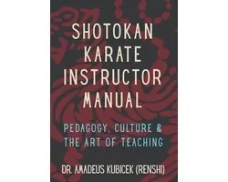 Karate for Life Series: Harmony for Mind, Body, Spirit- Shotokan Karate Instructor Manual
