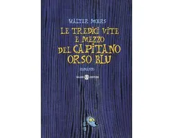 Le tredici vite e mezzo del capitano Orso Blu