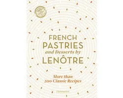 French Pastries and Desserts by Lenôtre