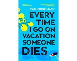 Vacation Mysteries series1- Every Time I Go on Vacation, Someone Dies