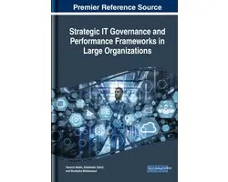 Strategic IT Governance and Performance Frameworks in Large Organizations