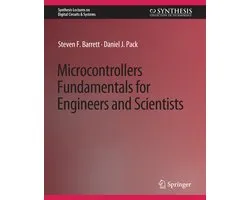 Synthesis Lectures on Digital Circuits & Systems- Microcontrollers Fundamentals for Engineers and Scientists