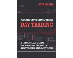 Stock Market Trading and Investing- Advanced Techniques in Day Trading