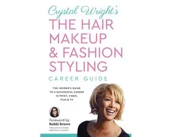 Crystal Wright’s The Hair Makeup & Fashion Styling Career Guide
