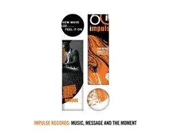 Impulse Records: Music. Message And The Moment