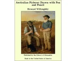 Australian Pictures: Drawn with Pen and Pencil