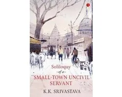 Soliloquy of a Small-town Uncivil Servant